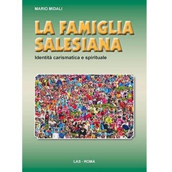 La famiglia salesiana. Identità carismatica e spirituale