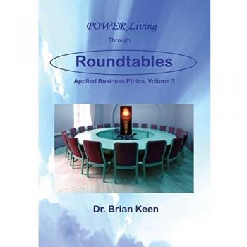 Applied Business Ethics, Volume 3: POWER Living Through Roundtables