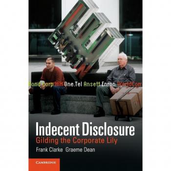 Frank Clarke Indecent Disclosure: Gilding The Corporate Lily
