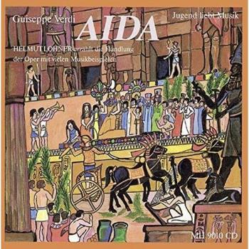 Verdis Oper Aida: erzählt von Albrecht Trebies; Sprecher: Helmut Lohner; Einrichtung der Musikstücke: Michael Rüggeberg. CD.