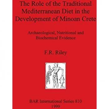 The Role of the Traditional Mediterranean Diet in the Development of Minoan Crete, Bar S