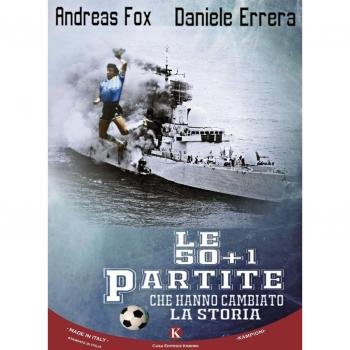 Le 50 + 1 partite che hanno cambiato la storia