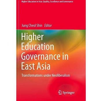 Higher Education Governance in East Asia: Transformations under Neoliberalism