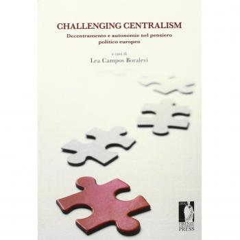 Challenging centralism: decentramento e autonomie nel pensiero politico europeo