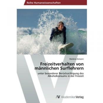 Freizeitverhalten von männlichen Surflehrern: unter besonderer Berücksichtigung des Alkoholkonsums in der Freizeit