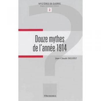 Douze mythes de l'année 1914
