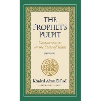 The Prophet's Pulpit: Commentaries on the State of Islam, Volume II