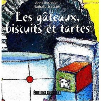 Les gâteaux, biscuits et tartes