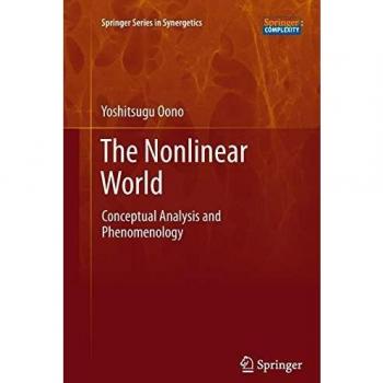 The Nonlinear World: Conceptual Analysis and Phenomenology