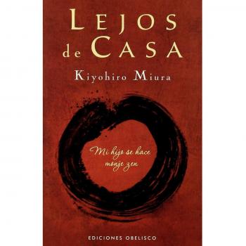 LEJOS DE CASA. MI HIJO SE HACE MONJE ZEN