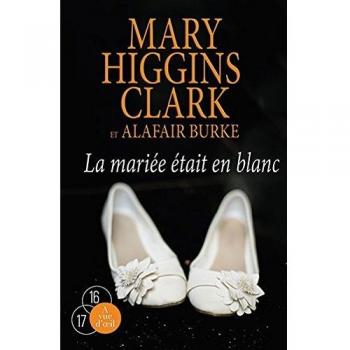 La mariee etait en blanc, Mary Higgins Clark et  Alafair Burke