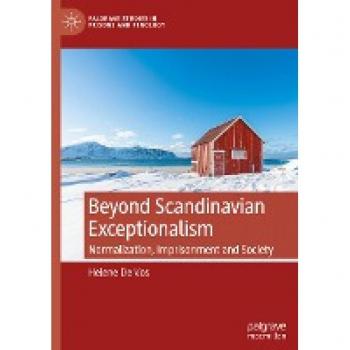 Beyond Scandinavian Exceptionalism: Normalization, Imprisonment and Society (Palgrave Studies in Prisons and Penology)