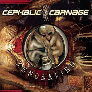 CephalicCarnage Xenosapien – Sonderpreis 12.08.2025 05:03:07