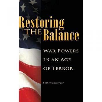 Restoring the Balance: War Powers in an Age of Terror