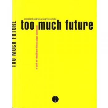 Too much future