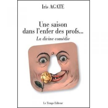 Une saison dans l'enfer des profs : La divine comédie