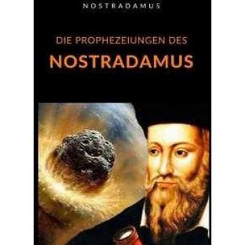 Die Prophezeiungen des Nostradamus
