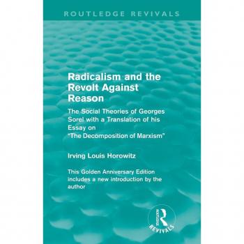 Radicalism and the Revolt Against Reason, Routledge Revivals