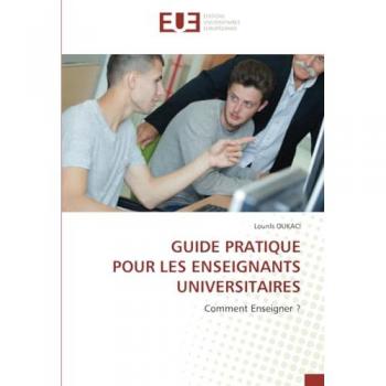 Oukaci, Lounis: GUIDE PRATIQUE POUR LES ENSEIGNANTS UNIVERSITAIRES