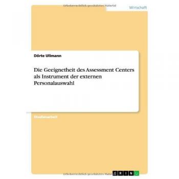 Die Geeignetheit des Assessment Centers als Instrument der externen Personalauswahl