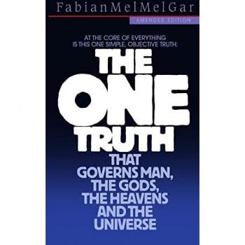 The One Truth That Governs Man, The Gods, The Heavens And The Universe