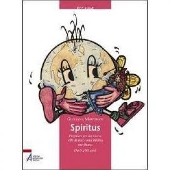 Spiritus. Preghiere per un nuovo stile di vita e una mistica meridiana