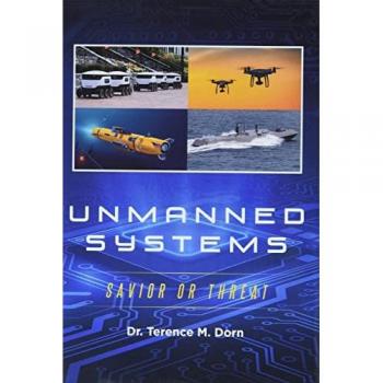 Unmanned Systems: Savior or Threat