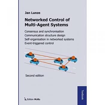 Networked Control of Multi-Agent Systems: Second Edition