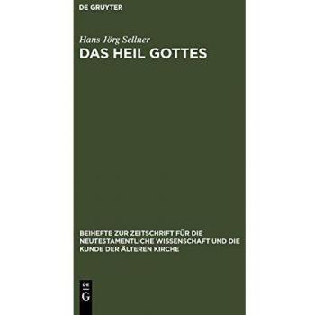 Das Heil Gottes, Beihefte Zur Zeitschrift Fur Die Neutestamentliche Wissenschaft Und Die kunDe Der Alteren Kirche