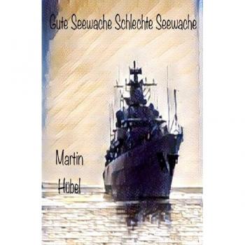 Gute Seewache Schlechte Seewache: Die Dailysoap zum Lesen von Martin Hübel