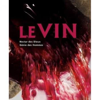 Le vin, nectar des dieux, génie des hommes