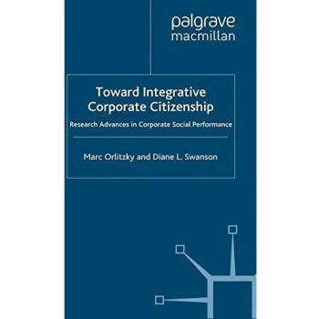 Toward integrative corporate citizenship research advances in corporate social performance