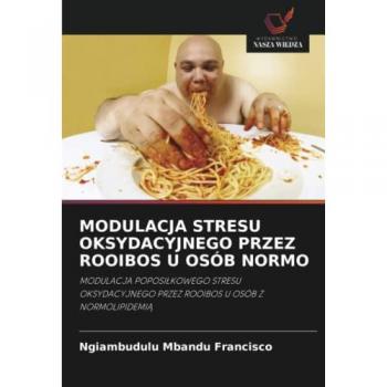 Francisco, Ngiambudulu Mbandu: MODULACJA STRESU OKSYDACYJNEGO PRZEZ ROOIBOS U OSÓB NORMO