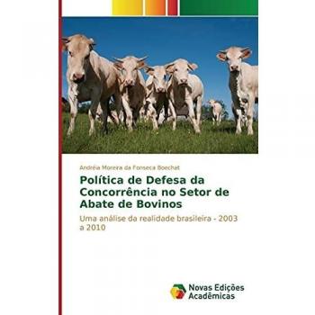 Moreira da Fonseca Boechat, Andréia: Política de Defesa da Concorrência no Setor de Abate de Bovinos