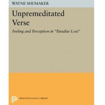 Unpremeditated Verse: Feeling and Perception in Paradise Lost