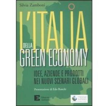 L'Italia della green economy. Idee, aziende e prodotti nei nuovi scenari globali
