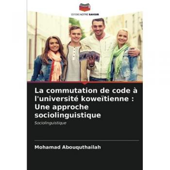 La commutation de code à l'université koweïtienne : Une approche sociolinguistique: Sociolinguistique
