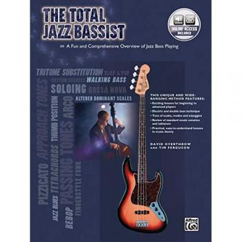 The Total Jazz Bassist: A Fun and Comprehensive Overview of Jazz Bass Playing [With CD] (Total Series) (Total Bassist)