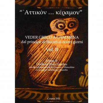 Â«Attikon... keramonÂ». Veder greco a Camarina dal principe di Biscari ai nostri giorni