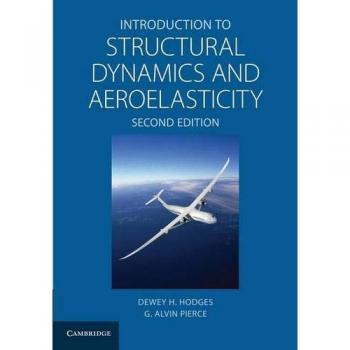 Introduction to Structural Dynamics and Aeroelasticity by Dewey Hodges