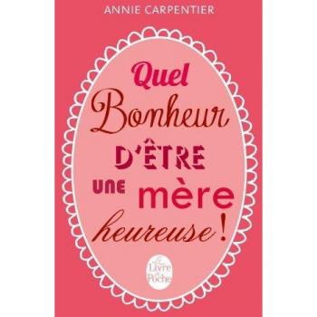 Quel bonheur d'être une mère heureuse !