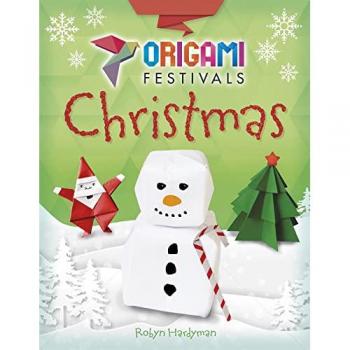 Robyn Hardyman Origami Festivals: Christmas