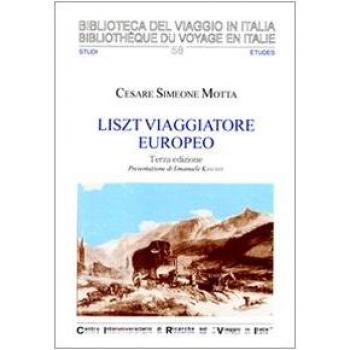 Liszt viaggiatore europeo. Il soggiorno svizzero e italiano di Franz Liszt e Marie d'Agoult
