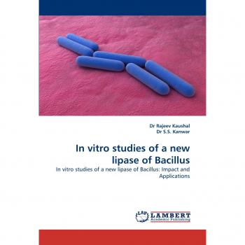 In vitro studies of a new lipase of Bacillus: In vitro studies of a new lipase of Bacillus: Impact and Applications