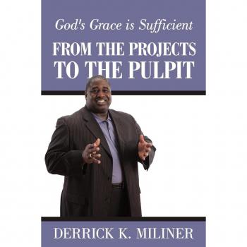 From The Projects To The Pulpit: God's Grace is Sufficient
