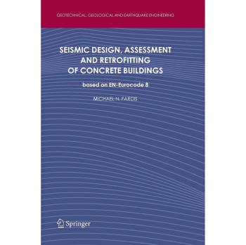Seismic Design, Assessment and Retrofitting of Concrete Buildings: based on EN-Eurocode 8