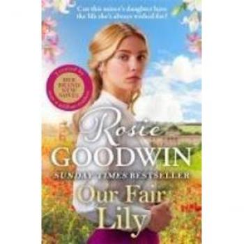 Rosie Goodwin Our Fair Lily
