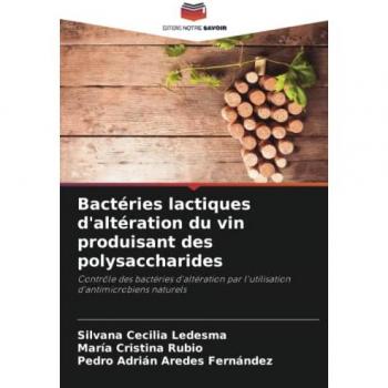 Bactéries lactiques d'altération du vin produisant des polysaccharides: Contrôle des bactéries d'altération par l'utilisation d'antimicrobiens naturels