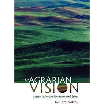 The Agrarian Vision: Sustainability and Environmental Ethics