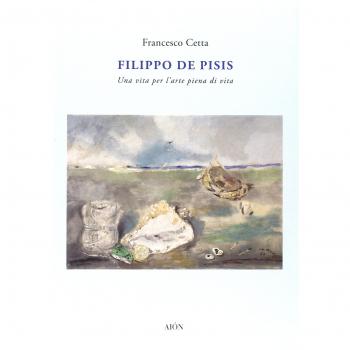 Filippo De Pisis. Una vita per l'arte piena di vita